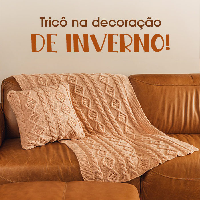 Tricô na decoração de inverno: inspire-se e faça já!